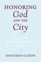 Honoring God and the City: Music at the Venetian Confraternities, 1260-1807 - Jonathan Glixon - cover