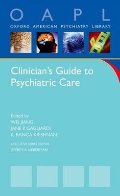Clinician's Guide to Psychiatric Care - Ranga Krishnan,Jane Gagliardi,Wei Jiang - cover