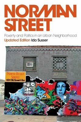 Norman Street: Poverty and Politics in an Urban Neighborhood - Ida Susser - cover