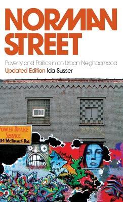 Norman Street: Poverty and Politics in an Urban Neighborhood - Ida Susser - cover