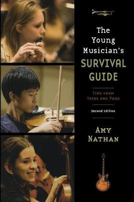 The Young Musician's Survival Guide: Tips from Teens and Pros - Amy Nathan - cover