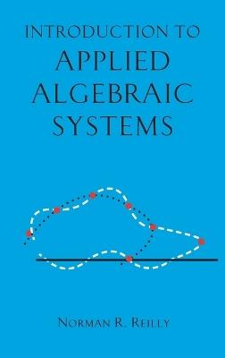 Introduction to Applied Algebraic Systems - Norman R Reilly - cover