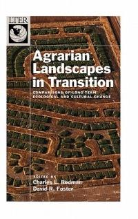 Agrarian Landscapes in Transition: Comparisons of Long-Term Ecological & Cultural Change - Charles Redman,David R. Foster - cover