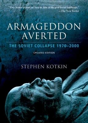 Armageddon Averted: The Soviet Collapse, 1970-2000 - Stephen Kotkin - cover