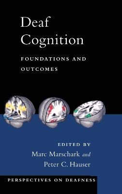 Deaf Cognition: Foundations and Outcomes - cover