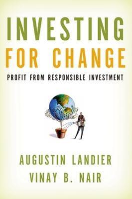 Investing for Change: Profit from Responsible Investment - Augustin Landier,Vinay B. Nair - cover
