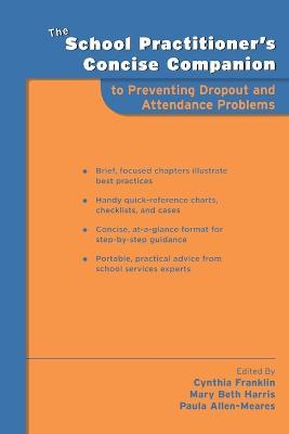 The School Practitioner's Concise Companion to Preventing Dropout and Attendance Problems - cover