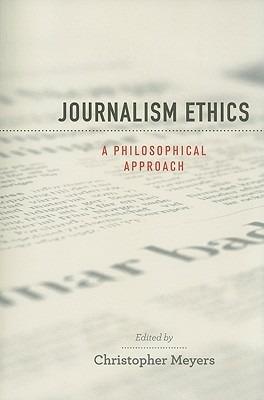 Journalism Ethics: A Philosophical Approach - cover