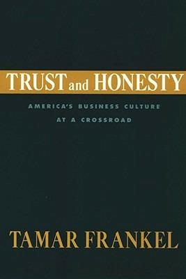Trust and Honesty: America's Business Culture at a Crossroad - Frankel - cover