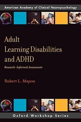 Adult Learning Disabilities and ADHD: Research-Informed Assessment - Robert L Mapou - cover