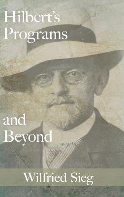 Hilbert's Programs and Beyond - Wilfried Sieg - cover