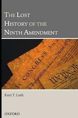 The Lost History of the Ninth Amendment - Kurt T Lash - cover