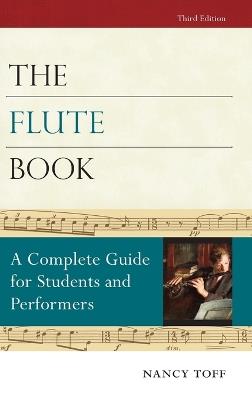 The Flute Book: A Complete Guide for Students and Performers - Nancy Toff - cover