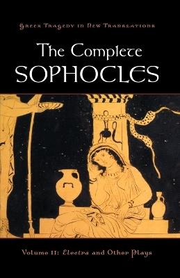 The Complete Sophocles: Volume II: Electra and Other Plays - cover