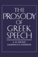 The Prosody of Greek Speech - A. M. Devine,Laurence D. Stephens - cover