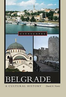 Belgrade: A Cultural History - Norris - cover