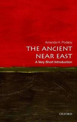 The Ancient Near East: A Very Short Introduction - Amanda H. Podany - cover