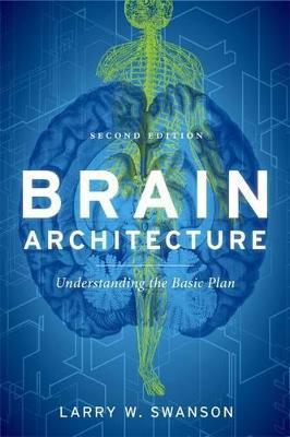 Brain Architecture: Understanding the Basic Plan - Larry W. Swanson - cover
