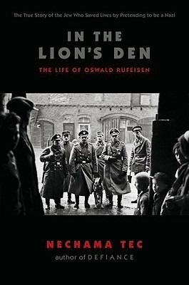 In the Lion's Den: The Life of Oswald Rufeisen - Nechama Tec - cover