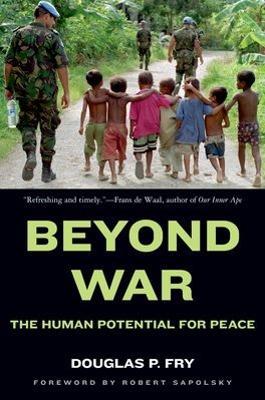 Beyond War: The Human Potential for Peace - Douglas P Fry - cover