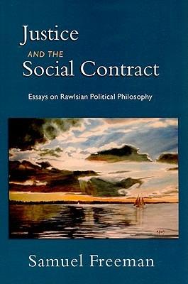 Justice and the Social Contract: Essays on Rawisian Political Philosophy - Samuel Freeman - cover