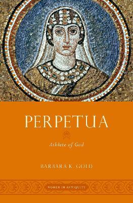 Perpetua: Athlete of God - Barbara K. Gold - cover