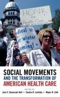 Social Movements and the Transformation of American Health Care - Jane Banaszak-Holl,Sandra Levitsky,Mayer Zald - cover