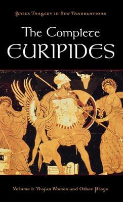 The Complete Euripides Volume I Trojan Women and Other Plays - cover