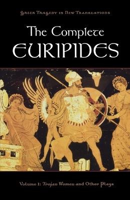 The Complete Euripides Volume I Trojan Women and Other Plays - cover