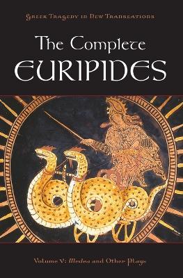 The Complete Euripides: Volume V: Medea and Other Plays - Euripides - cover