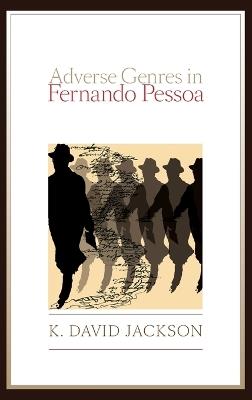 Adverse Genres in Fernando Pessoa - K. David Jackson - cover