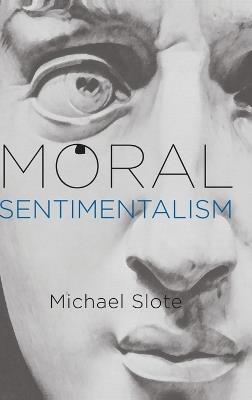 Moral Sentimentalism - Michael Slote - cover