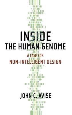 Inside the Human Genome: A Case for Non-Intelligent Design - John C. Avise - cover