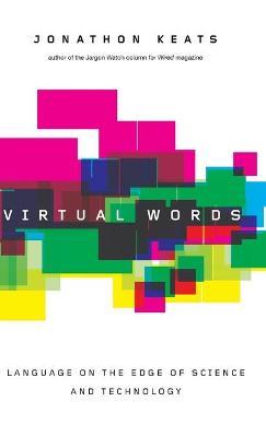 Virtual Words: Language from the Edge of Science and Technology - Jonathon Keats - cover