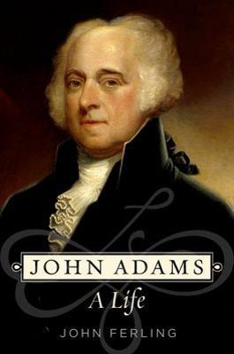 John Adams: A Life - John Ferling - cover