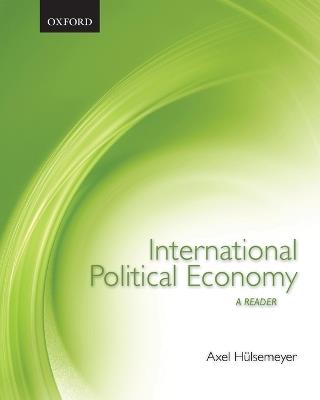 International Political Economy: International Political Economy: A Reader - Axel Hulsemeyer - cover