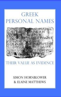 Greek Personal Names: Their Value as Evidence - Elaine Matthews - cover
