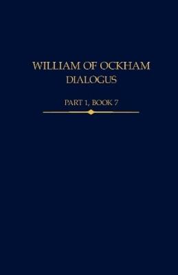 William of Ockham, Dialogus, Part 1 Book 7 - cover