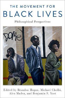The Movement for Black Lives: Philosophical Perspectives - cover