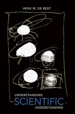 Understanding Scientific Understanding - Henk de Regt - cover