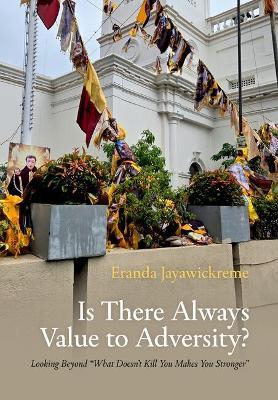 Is There Always Value to Adversity?: Looking Beyond "What Doesn't Kill You Makes You Stronger" - Eranda Jayawickreme - cover