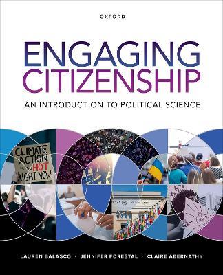 Engaging Citizenship: An Introduction to Political Science - Lauren Balasco,Jennifer Forestal,Claire Abernathy - cover