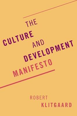 The Culture and Development Manifesto - Robert Klitgaard - cover