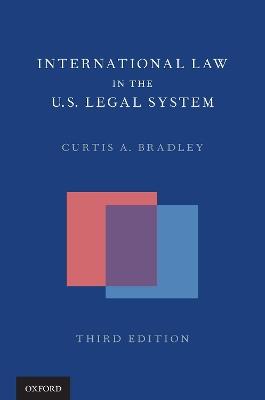 International Law in the US Legal System - Curtis A. Bradley - cover
