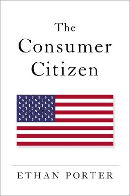 The Consumer Citizen - Ethan Porter - cover