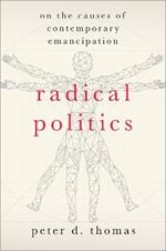 Radical Politics: On the Causes of Contemporary Emancipation