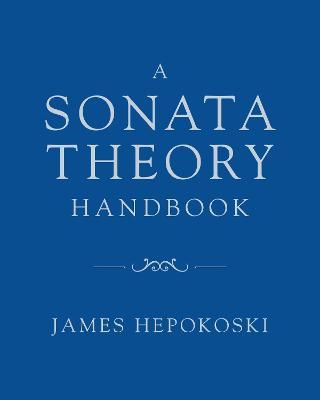 A Sonata Theory Handbook - James Hepokoski - cover