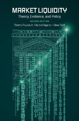 Market Liquidity: Theory, Evidence, and Policy - Thierry Foucault,Marco Pagano,Ailsa Röell - cover
