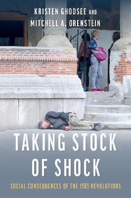 Taking Stock of Shock: Social Consequences of the 1989 Revolutions - Kristen Ghodsee,Mitchell Orenstein - cover