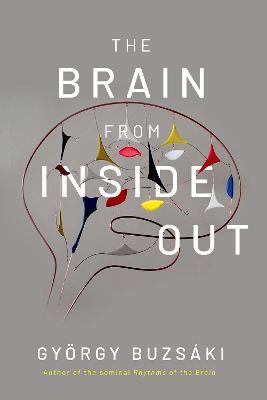 The Brain from Inside Out - Gyorgy Buzsaki - cover